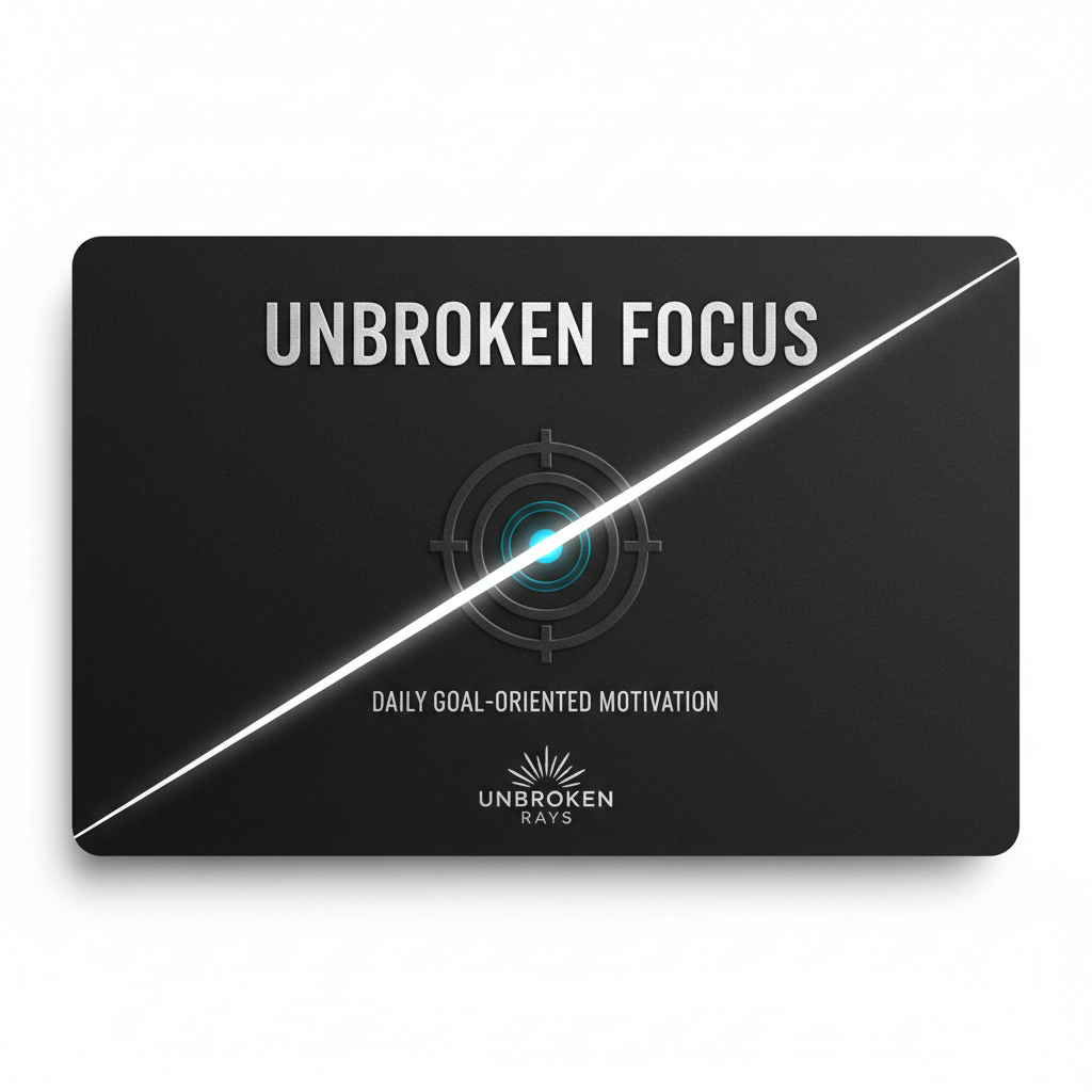 Unbroken Focus